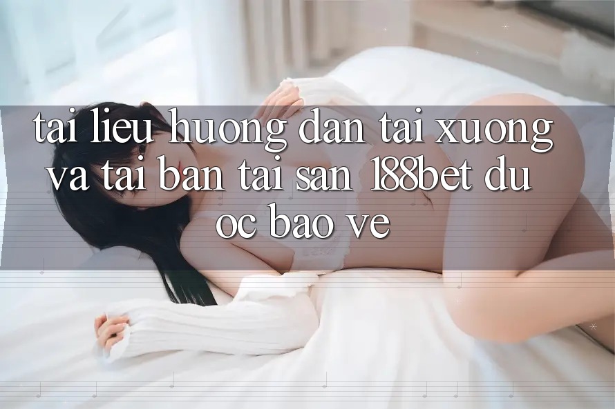 Tài liệu hướng dẫn Tải xuống Và Tải Bản Tải Sẵn 188bet Được bảo vệ Tài liệu hướng dẫn Tải xuống Và Tải Bản Tải Sẵn 188bet Được bảo vệ
