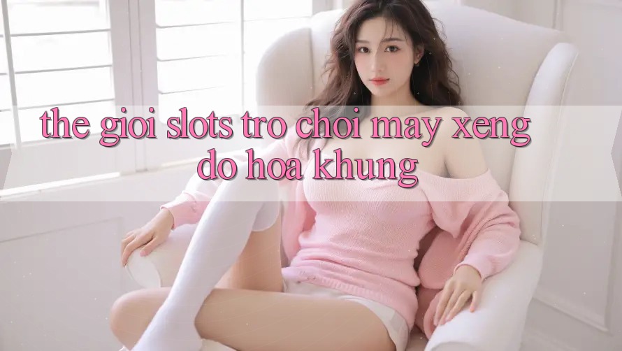 Thế Giới Slots Trò chơi & Máy xèng Đồ Họa Khủng Thế Giới Slots Trò chơi & Máy xèng Đồ Họa Khủng